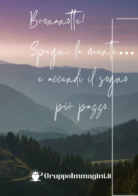 Buonanotte! Spegni la mente… e accendi il sogno più pazzo