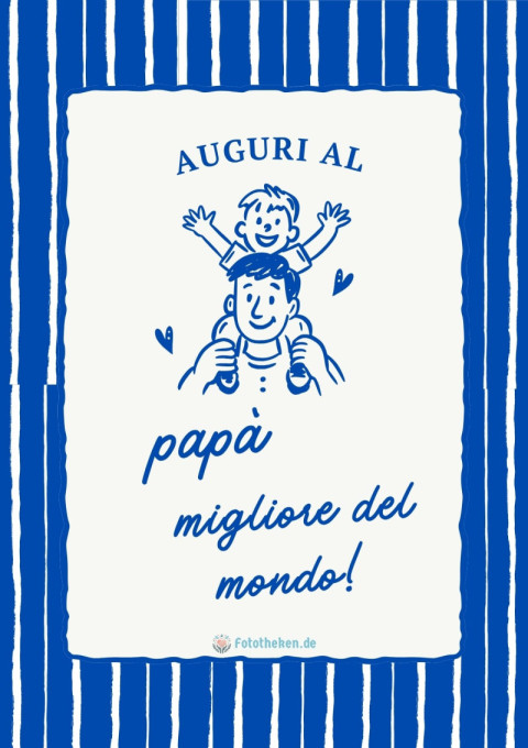 Auguri al papà migliore del mondo!