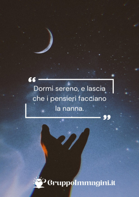 Dormi sereno, e lascia che i pensieri facciano la nanna