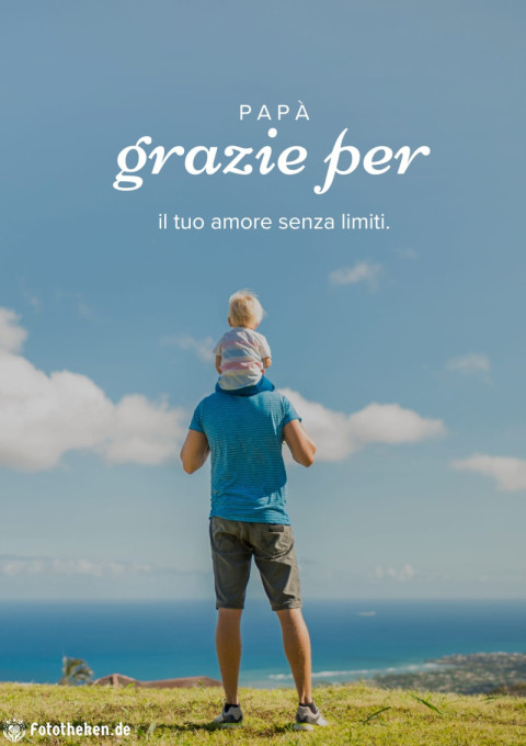 Papà, grazie per il tuo amore senza limiti