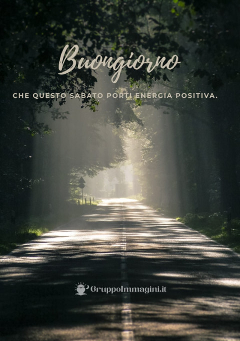 Buongiorno, che questo sabato porti energia positiva