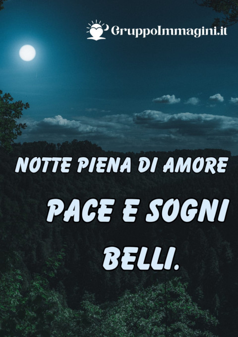 Notte piena di amore, pace e sogni belli