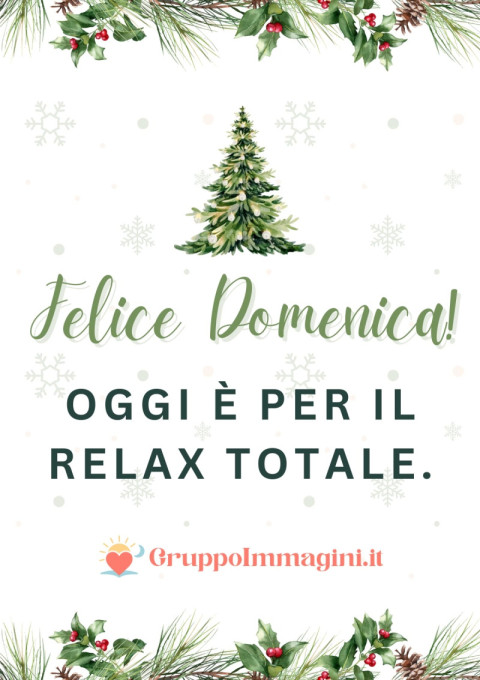 Felice Domenica! Oggi è per il relax totale