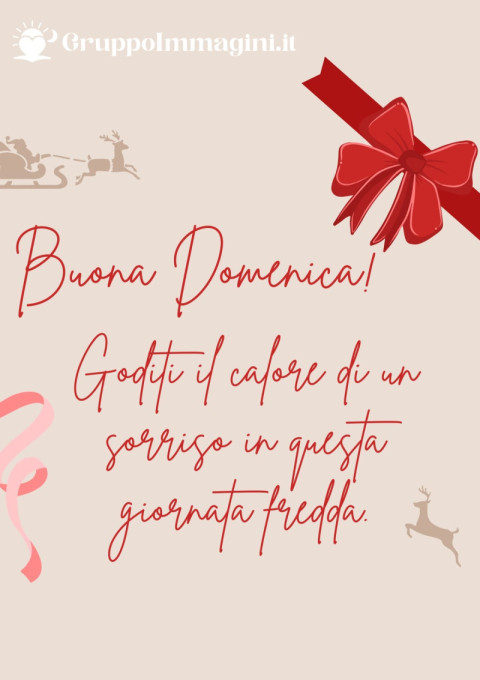 Buona Domenica! Goditi il calore di un sorriso in questa giornata fredda