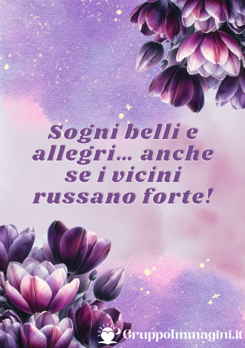 Sogni belli e allegri… anche se i vicini russano forte!