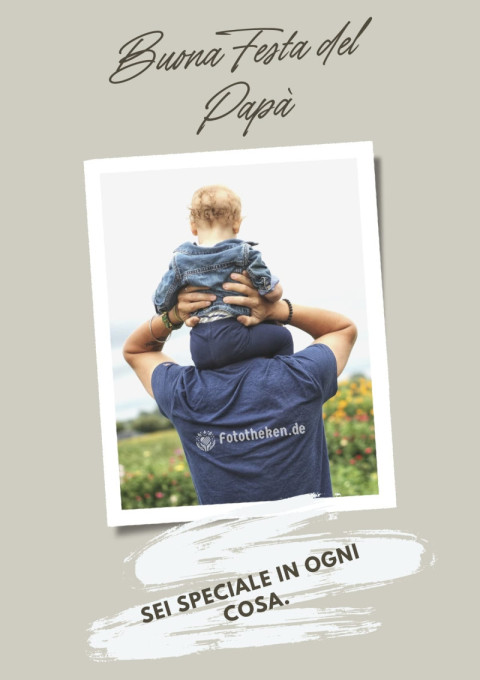 Buona Festa del Papà, sei speciale in ogni cosa