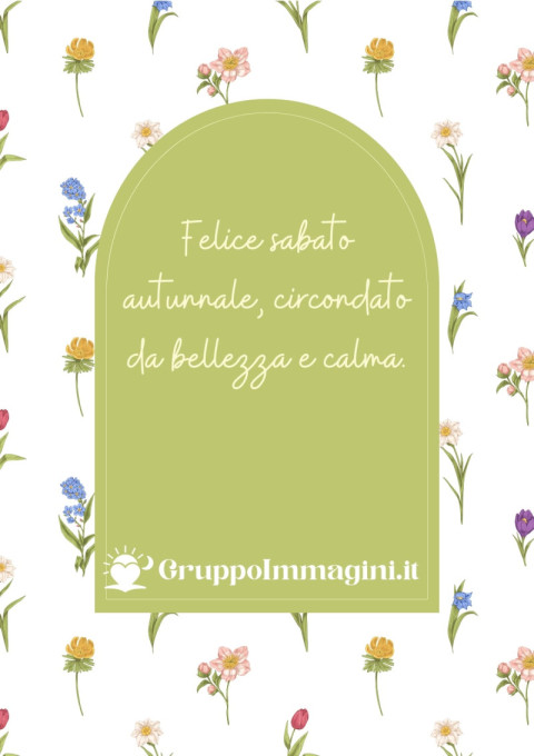Felice sabato autunnale, circondato da bellezza e calma