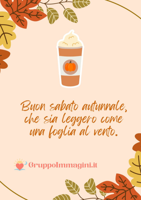 Buon sabato autunnale, che sia leggero come una foglia al vento