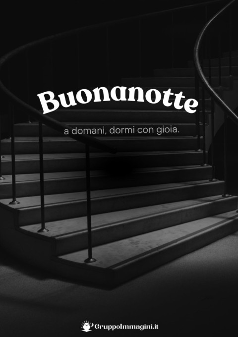Buonanotte a domani, dormi con gioia