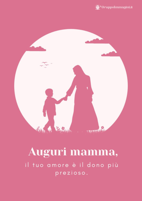 Auguri mamma, il tuo amore è il dono più prezioso