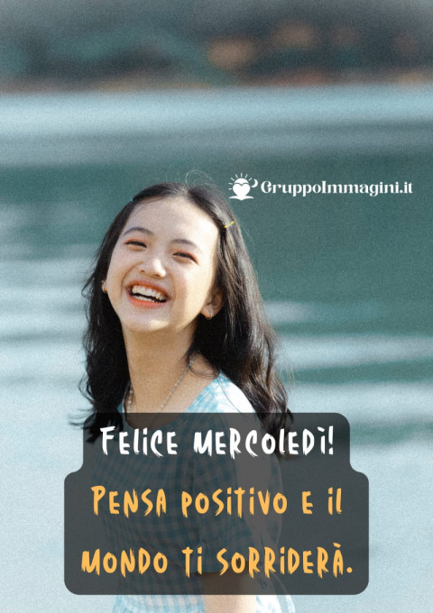 Felice mercoledì! Pensa positivo e il mondo ti sorriderà
