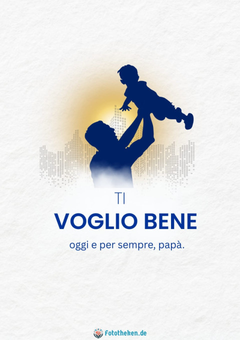 Ti voglio bene, oggi e per sempre, papà