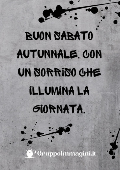 Buon sabato autunnale, con un sorriso che illumina la giornata