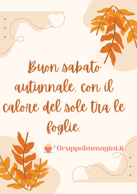 Buon sabato autunnale, con il calore del sole tra le foglie