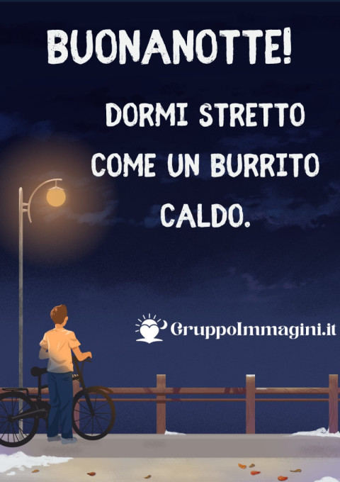 Buonanotte! Dormi stretto come un burrito caldo