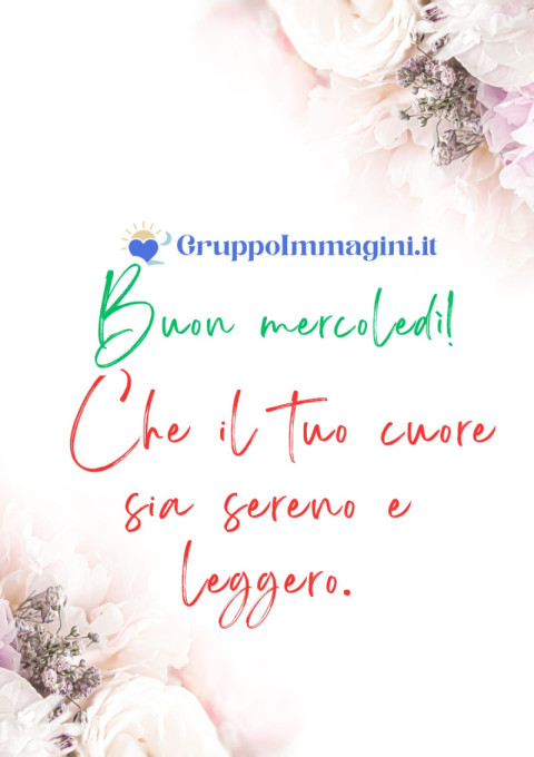 Buon mercoledì! Che il tuo cuore sia sereno e leggero