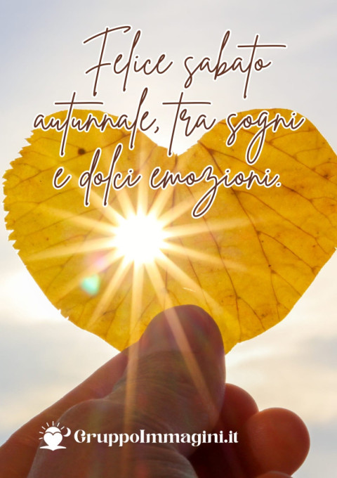 Felice sabato autunnale, tra sogni e dolci emozioni