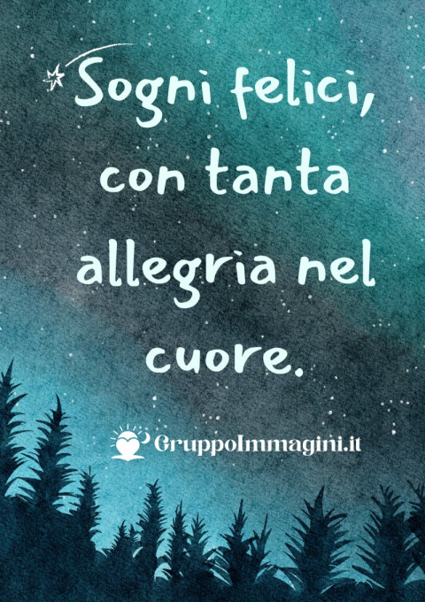 Sogni felici, con tanta allegria nel cuore
