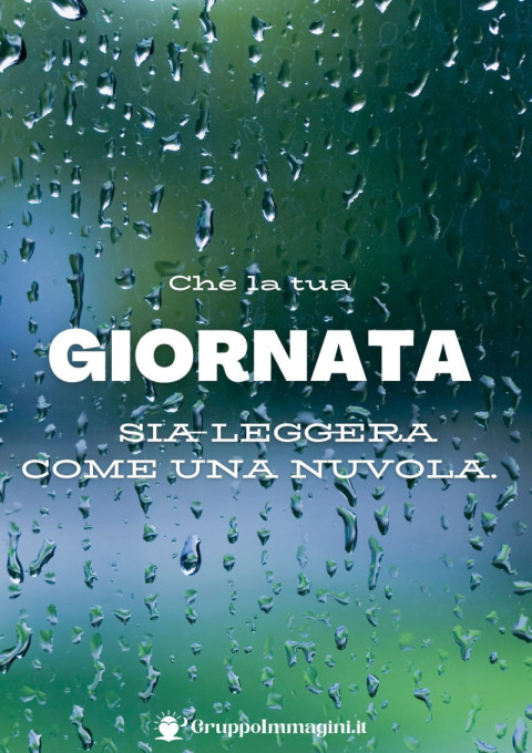 Che la tua giornata sia leggera come una nuvola
