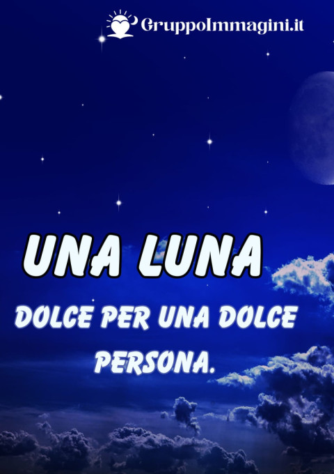 Una luna dolce per una dolce persona