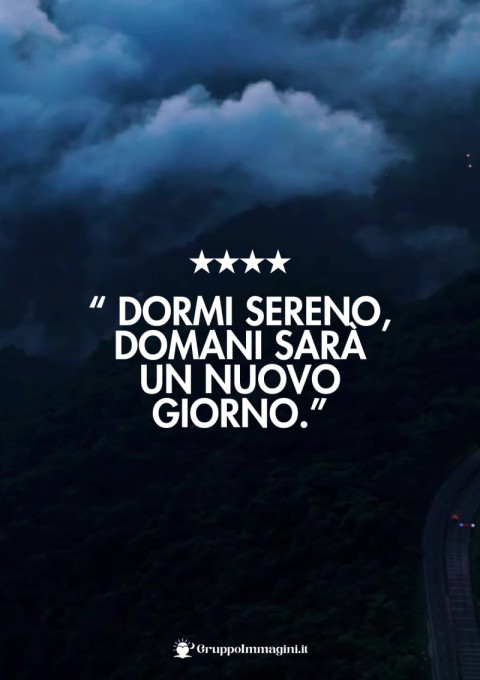Dormi sereno, domani sarà un nuovo giorno