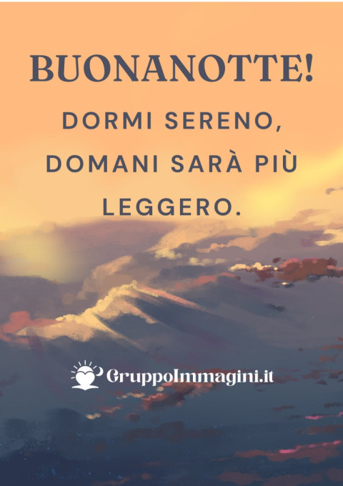 Buonanotte! Dormi sereno, domani sarà più leggero