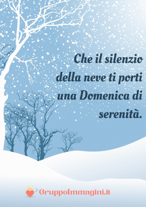 Che il silenzio della neve ti porti una Domenica di serenità