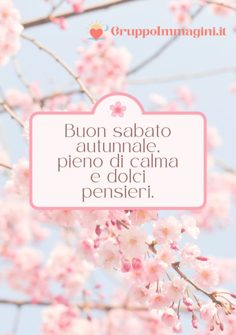 Buon sabato autunnale, pieno di calma e dolci pensieri