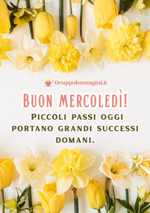 Buon mercoledì! Piccoli passi oggi portano grandi successi domani