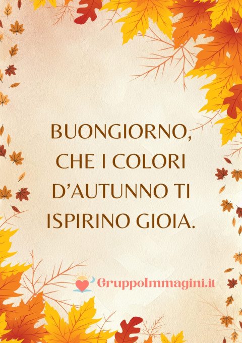 Buongiorno, che i colori d’autunno ti ispirino gioia