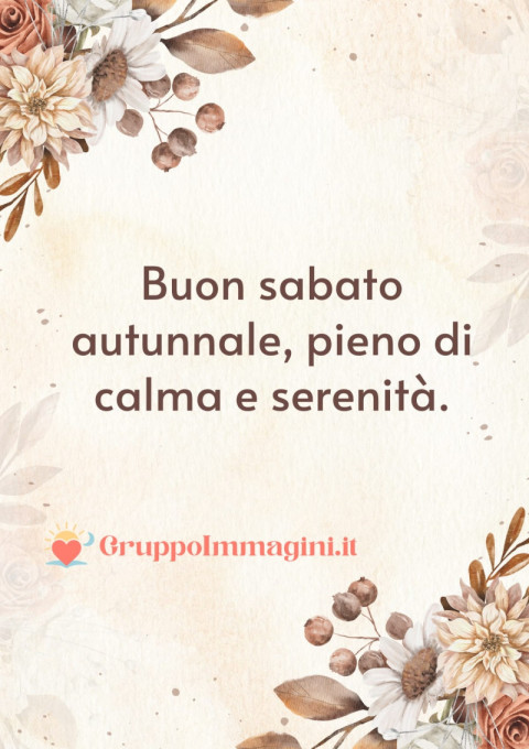 Buon sabato autunnale, pieno di calma e serenità