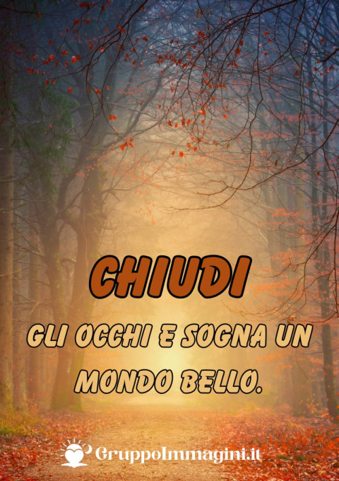 Chiudi gli occhi e sogna un mondo bello