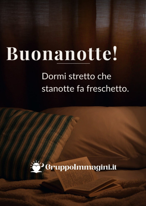 Buonanotte! Dormi stretto che stanotte fa freschetto