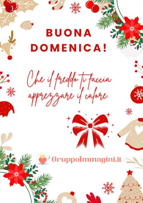 Buona Domenica! Che il freddo ti faccia apprezzare il calore