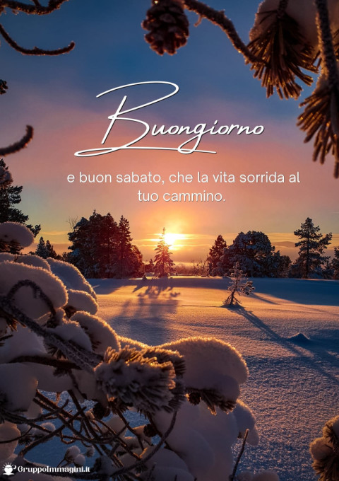 Buongiorno e buon sabato, che la vita sorrida al tuo cammino
