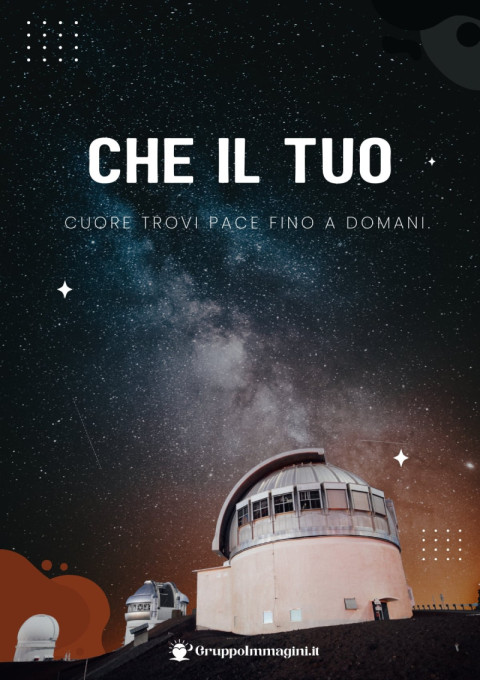 Che il tuo cuore trovi pace fino a domani