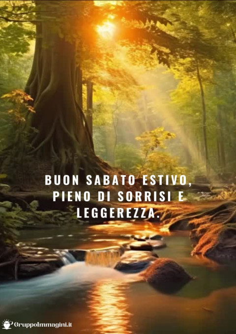 Buon sabato estivo, pieno di sorrisi e leggerezza