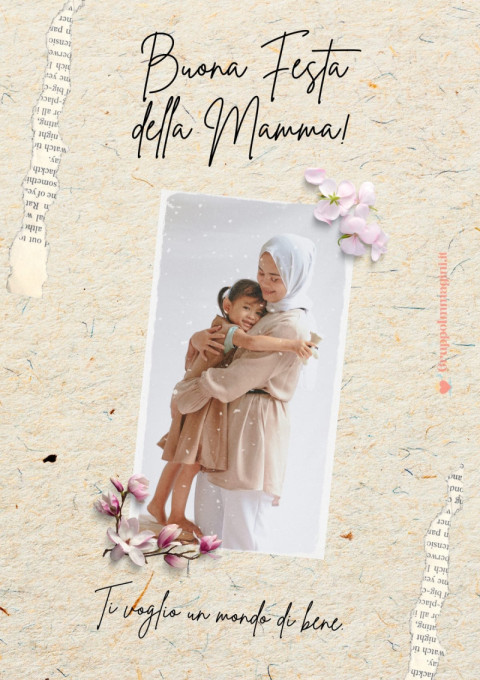 Buona Festa della Mamma! Ti voglio un mondo di bene
