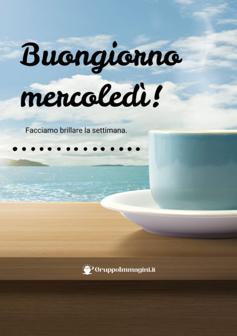 Buongiorno mercoledì! Facciamo brillare la settimana