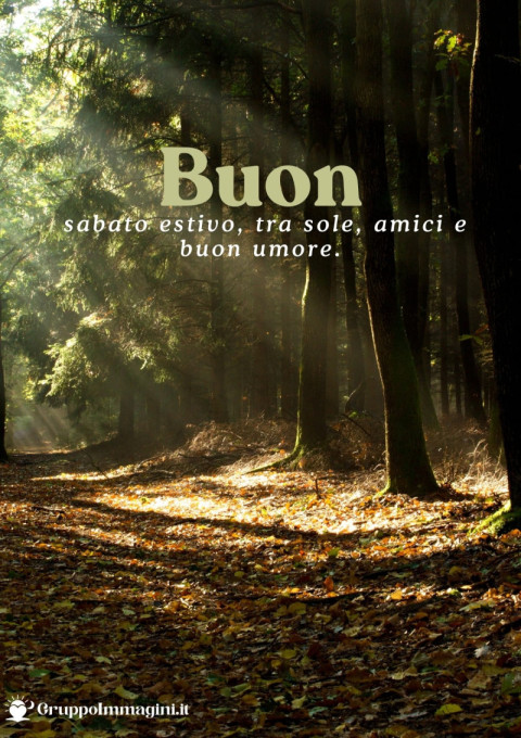 Buon sabato estivo, tra sole, amici e buon umore