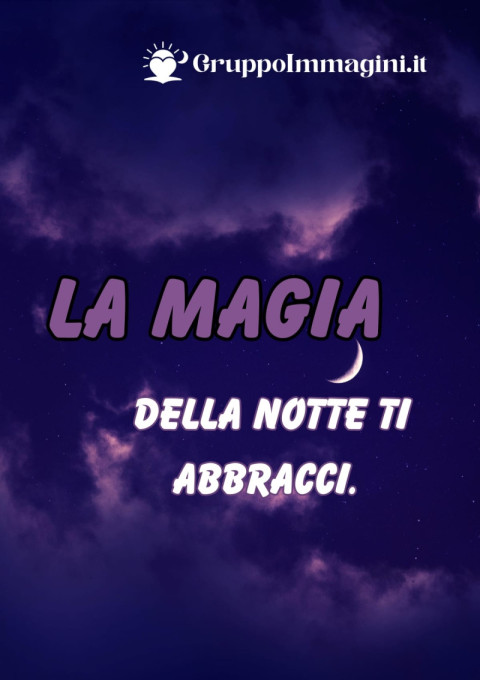 La magia della notte ti abbracci