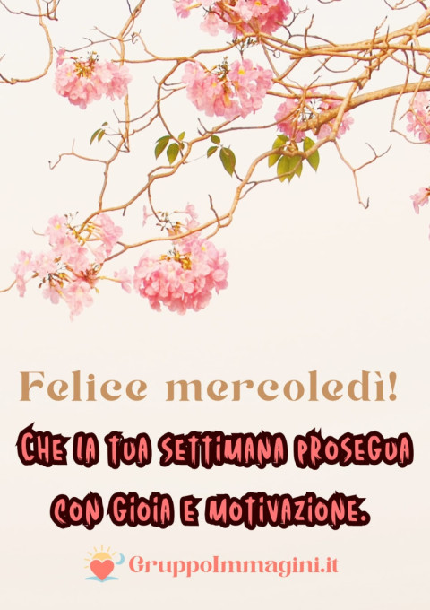 Felice mercoledì! Che la tua settimana prosegua con gioia e motivazione