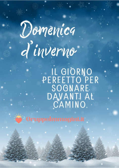 Domenica d’inverno il giorno perfetto per sognare davanti al camino