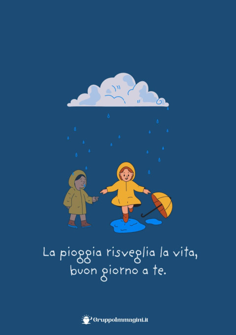 La pioggia risveglia la vita buon giorno a te