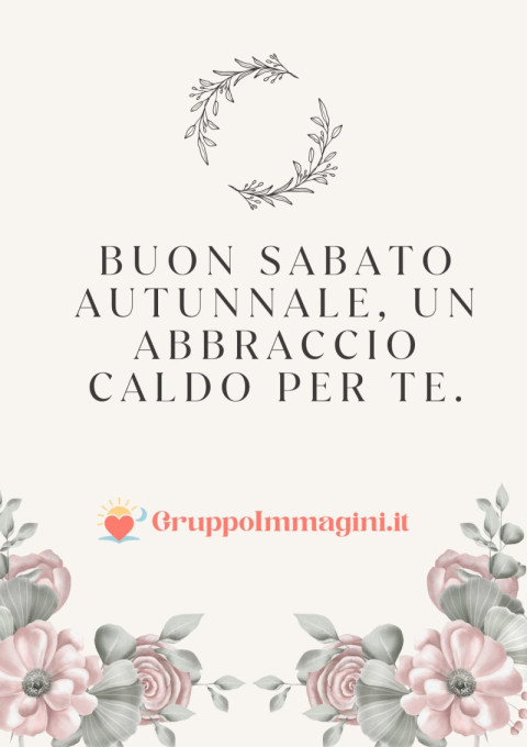 Buon sabato autunnale, un abbraccio caldo per te