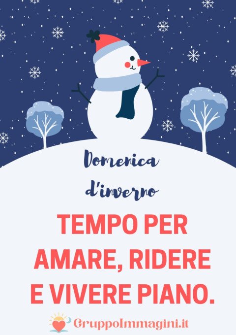 Domenica d’inverno tempo per amare, ridere e vivere piano