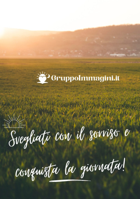 Svegliati con il sorriso e conquista la giornata!