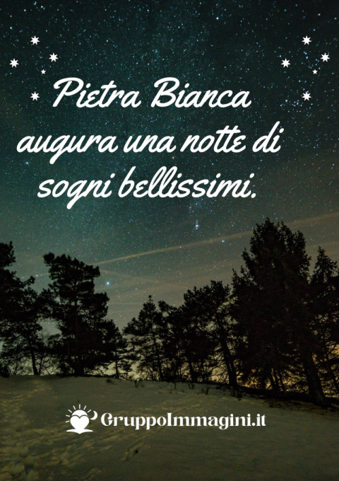 Pietra Bianca augura una notte di sogni bellissimi