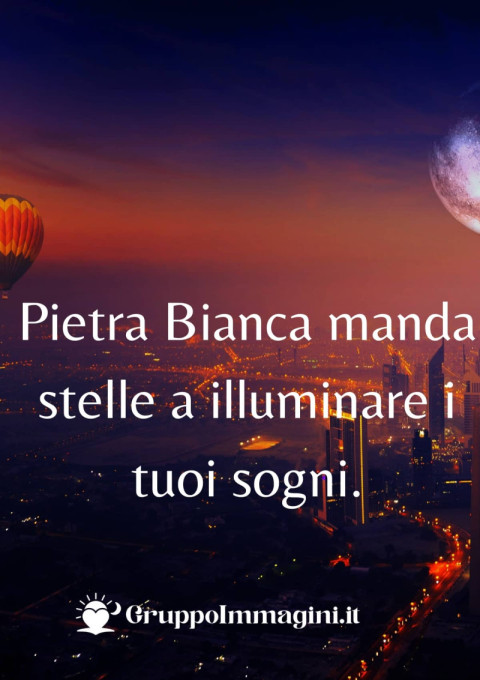 Pietra Bianca manda stelle a illuminare i tuoi sogni