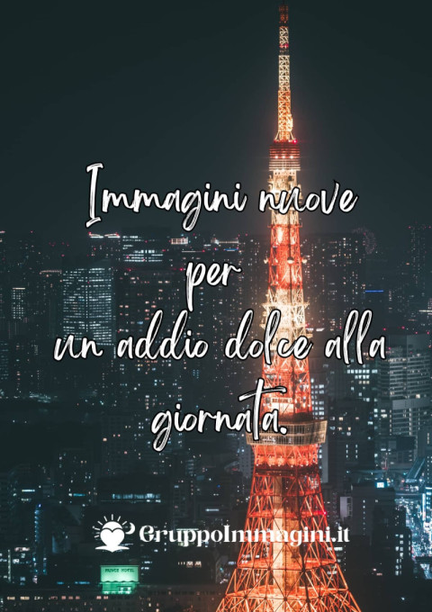 Immagini nuove per un addio dolce alla giornata